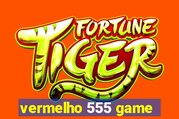 vermelho 555 game